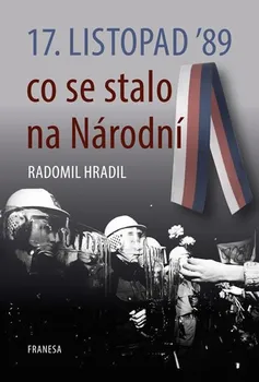 17. listopad ’89 co se stalo na Národní - Radomil Hradil (2019, brožovaná)