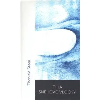 TÍHA SNĚHOVÉ VLOČKY – Thorvald Steen