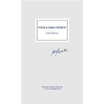 VÁLKA JAKO NEMOC – Emil Flusser