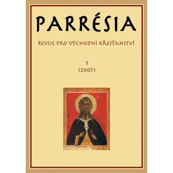 PARRÉSIA 1 (2007) - sborník ((tento titul se nachází i v bazarovém oddělení za sníženou cenu))