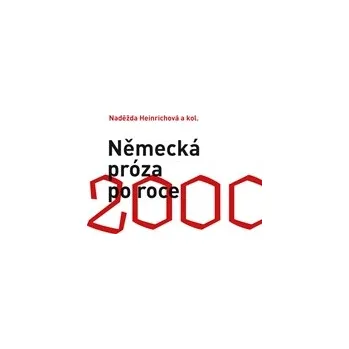 NĚMECKÁ PRÓZA PO ROCE 2000 – Naděžda Heinrichová a kol.