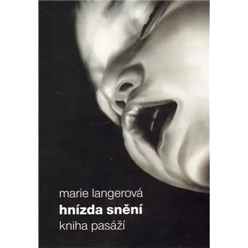 HNÍZDA SNĚNÍ – Marie Langerová