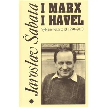 I MARX I HAVEL – Jaroslav Šabata
