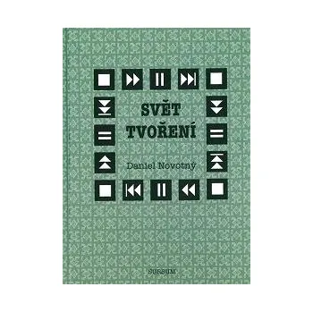 SVĚT TVOŘENÍ – Daniel Novotný