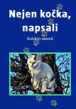 Nejen kočka, napsali - Kolektiv autorů (2019, pevná)