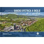 Banská Bystrica a okolie z neba - Milan…
