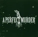 Unbroken - A Perfect Murder [CD]