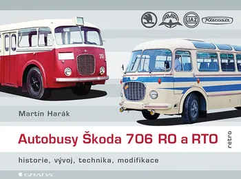 Technika Autobusy Škoda 706 RO a RTO: historie, vývoj, technika, modifikace - Martin Harák (2019)
