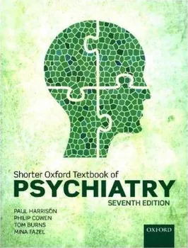 Shorter Oxford Textbook of Psychiatry - Paul Harrison and col. [EN] (2017, brožovaná, 7th Edition)