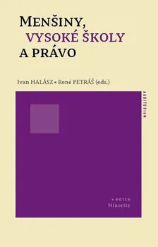 Menšiny, vysoké školy a právo - Ivan Halász, René Petráš (2018, brožovaná)