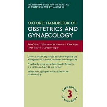 Oxford Handbook of Obstetrics and Gynaecology - Sally Collins and col. [EN] (2013, pevná, 3rd Edition)