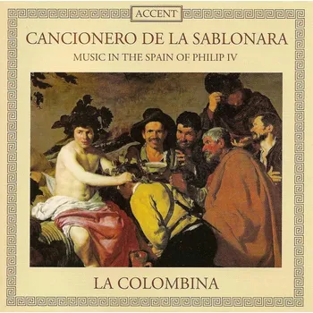 Zahraniční hudba Cancionero de la Sablonara - Music in the Spain of Philip IV (CD) (La Colombina Ensemble)