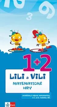 Bystrá hlava Lili a Vili 1: Matematické hry pro 1. a 2. ročník ZŠ - kolektiv (2013)