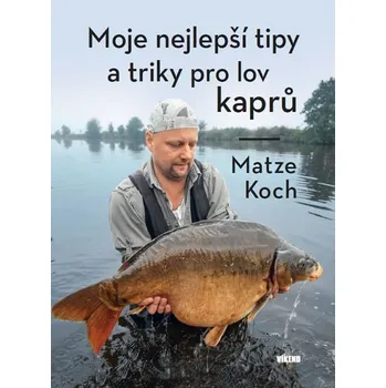 Moje nejlepší tipy a triky pro lov kaprů - Matze Koch (2019)