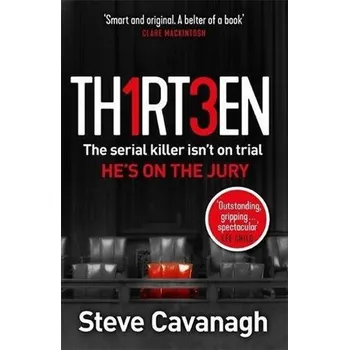 Thirteen: The serial killer isn´t on trial. He´s on the jury - Steve Cavanagh [EN] (2018, brožovaná)