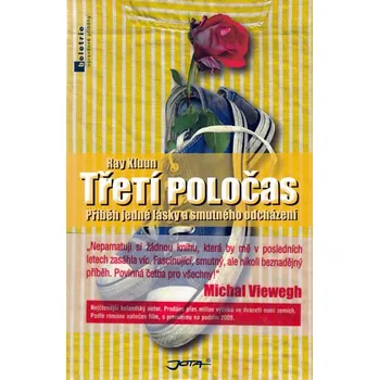 Třetí poločas: Příběh jedné lásky a smutného odcházení - Ray Kluun (2010, vázaná)