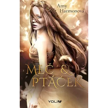 Meč a ptáček - Amy Harmonová (2019, brožovaná)