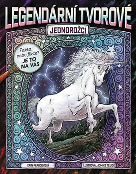 Legendární tvorové: Jednorožci - kolektiv (2019, vázaná)