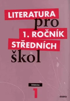 Český jazyk Literatura pro 1. ročník středních škol: učebnice - Renata Bláhová a kol. (2012, brožovaná)
