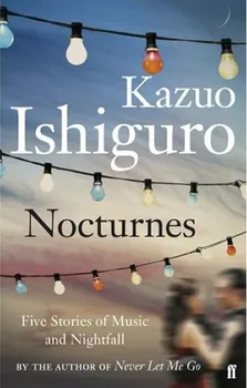 Cizojazyčná kniha Nocturnes: Five Stories of Music and Nightfall - Ishiguro Kazuo [EN] (2015, brožovaná)