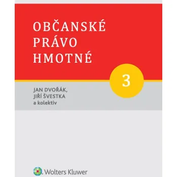Občanské právo hmotné 3 - Jan Dvořák, Jiří Švestka (2015, brožovaná)