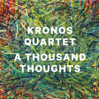 Zahraniční hudba A Thousand Thoughts - Kronos Quartet [CD]
