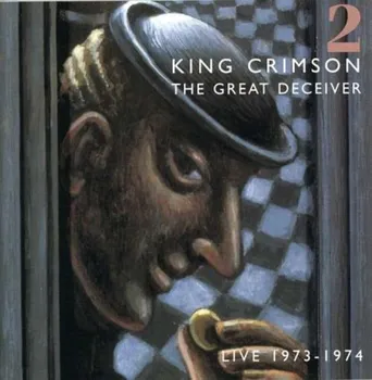 Zahraniční hudba Great Deceiver Vol.2: Live 1973-1974 - King Crimson [2CD]