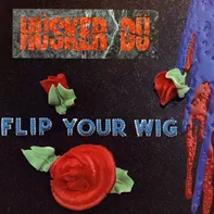 Flip Your Wig - Hüsker Dü [LP]