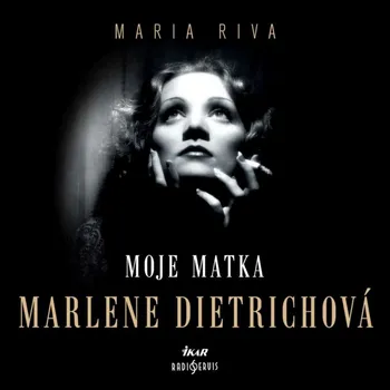 Moje matka Marlene Dietrichová - Maria…