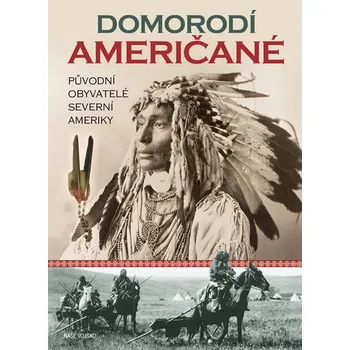 Domorodí Američané: Původní obyvatelé…