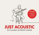 Just Acoustic: 80 Classic acoustic…