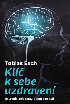 Klíč k sebeuzdravení - Tobias Esch (2019, pevná)