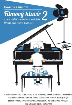Hudební výchova Filmový klavír 2 aneb další melodie z velkých filmů pro malé pianisty - Radim Linhart (2017, brožovaná)