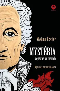 Umění Mystéria vepsaná ve tvářích - Vladimír Kiseljov (2019, brožovaná)