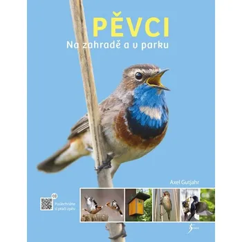 Přírodověda Pěvci: Na zahradě a v parku - Axel Gutjahr (2019, pevná)