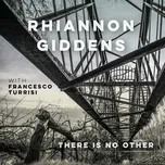 There Is No Other - Rhiannon Giddens…