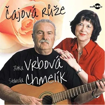 Česká hudba Čajová růže - Standa Chmelík, Jitka Vrbová [CD]