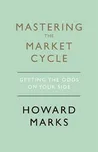 Mastering The Market Cycle: Getting the…