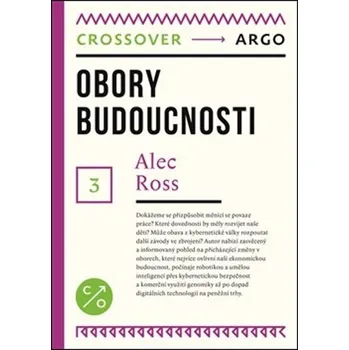 Obory budoucnosti - Alec Ross - 978-80-257-2881-9