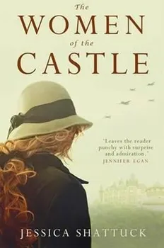 Cizojazyčná kniha The Women of the Castle - Jessica Shattuck [EN] (2017, brožovaná)