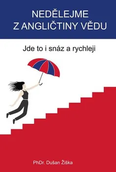 Anglický jazyk Nedělejme z angličtiny vědu: Jde to i snáz a rychleji - Dušan Žiška (2018, brožovaná)