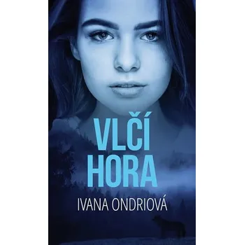 Vlčí hora - Ivana Ondriová (2019, pevná)