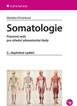 Somatologie: Pracovní sešit pro střední zdravotnické školy - Markéta Křivánková (2019, brožovaná)