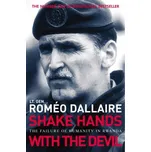 Shake Hands with the Devil: The Failure of Humanity in Rwanda - Roméo Dallaire [EN] (2004, brožovaná)
