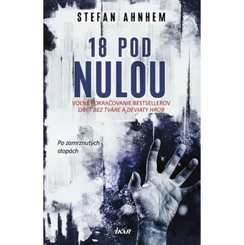 18 pod nulou - Stefan Ahnhem [SK] (2018, pevná)