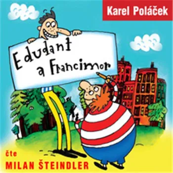 Edudant a Francimor - Karel Poláček (čte Milan Štaindler) [CD]