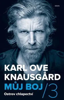 Můj boj 3: Ostrov chlapectví - Karl Ove Knausgard (2017, pevná)
