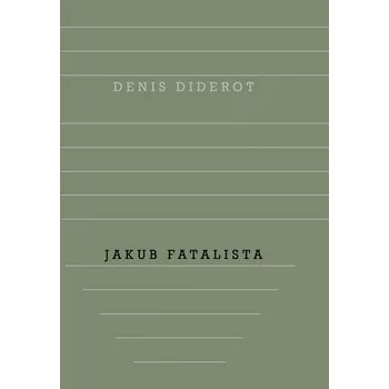 Jakub Fatalista - Denis Diderot (2018, pevná) Jakub Fatalista - Denis Diderot (2018, pevná)