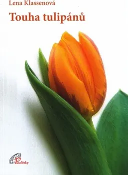 Touha tulipánů - Lena Klassenová (2015, brožovaná)