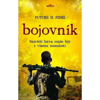 Bojovník - Future D. Fidel (2019, pevná bez přebalu matná)